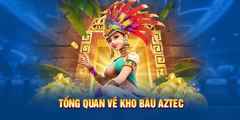 Đôi nét về game nổ hũ Kho Báu Aztec.