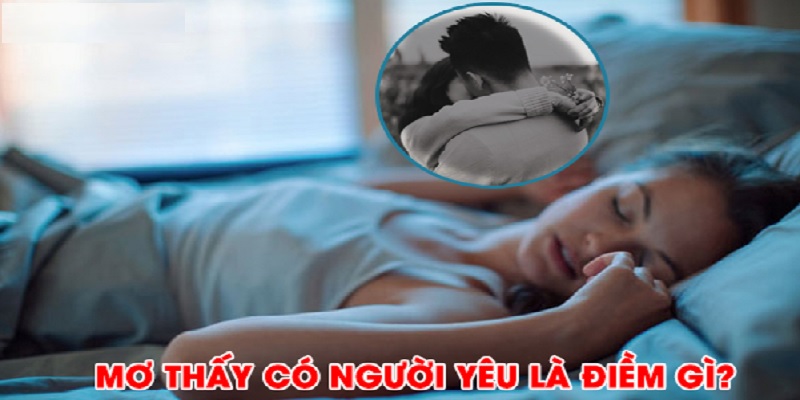 Gặp lại người yêu cũ trong mơ mang đến tín hiện con số trong lô đề