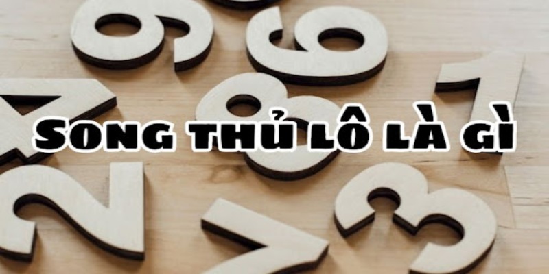 Song thủ lô là loại hình được nhiều người chơi lựa chọn khi cược