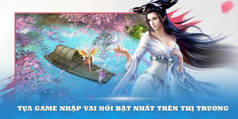 Top những tựa game nhập vai nổi bật nhất trên thị trường